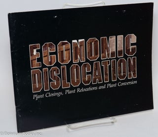 Cat.No: 135035 Economic dislocation: plant closings, plant relocations, and plant conversion