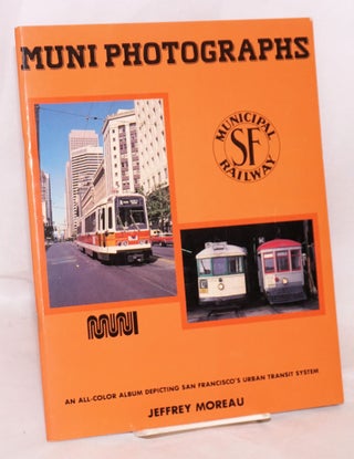 Cat.No: 135061 Muni Photographs: An All-Color Album Depicting San Francisco's Urban...