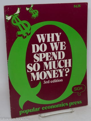 Cat.No: 135073 Why do we spend so much money? Third edition. Steve Babson, Nancy Brigham