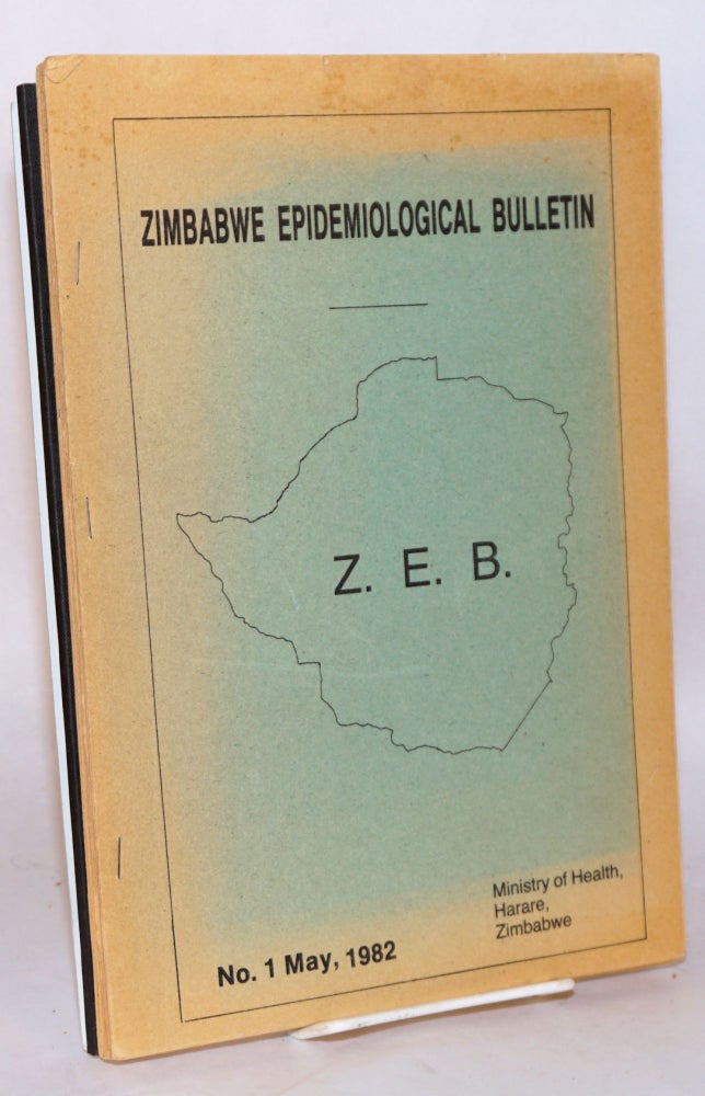 Cat.No: 135134 Zimbabwe Epidemiological Bulletin; no. 1 - 5 May - September, 1982. Ministry of Health.