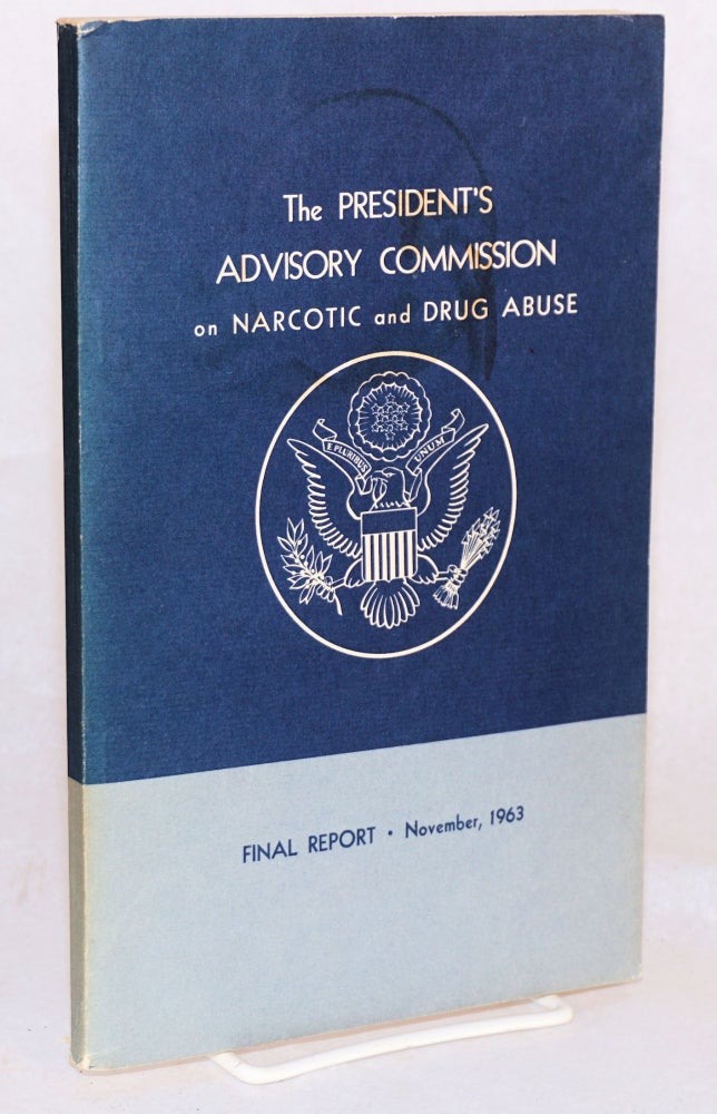 Cat.No: 135240 The President's Advisory Commission on Narcotic and Drug Abuse; final report: November 1963