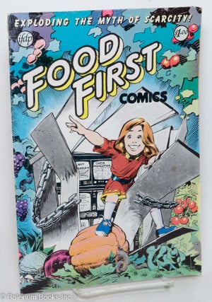 Cat.No: 135271 Food first comics. Exploding the myth of scarcity! Leonard Rifas, Steve...