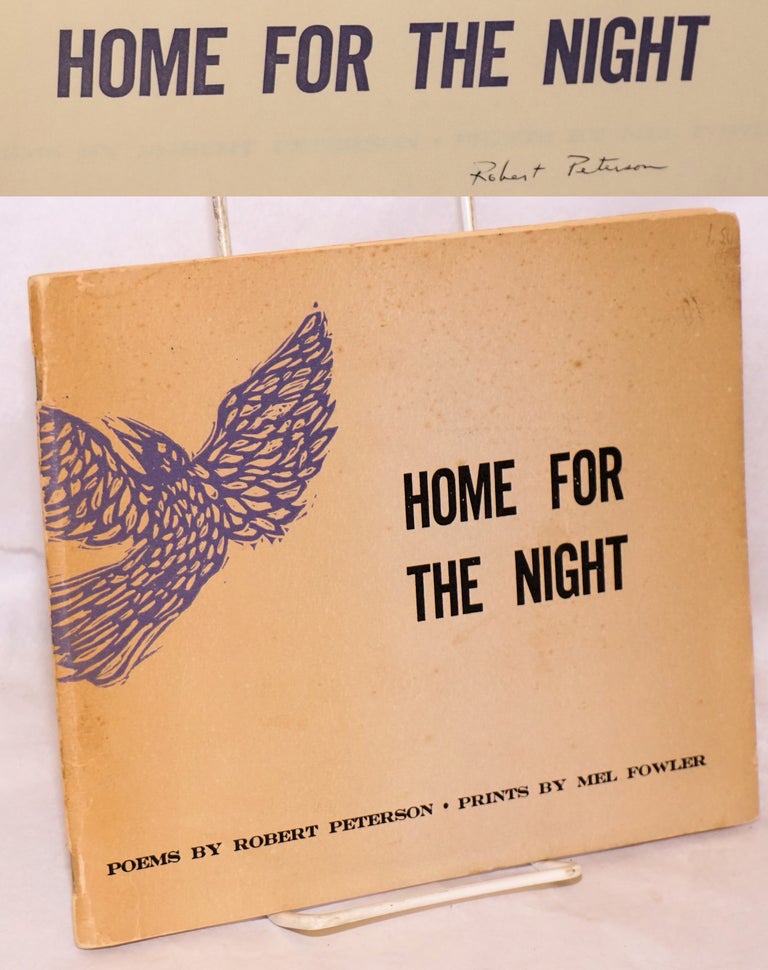 Cat.No: 135330 Home for the Night: poems [signed limited]. Robert Peterson, Mel Fowler.