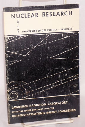 Cat.No: 135339 Nuclear research at the University of California - Berkeley; Lawrence...