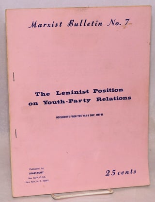 Cat.No: 135569 The Leninist position on Youth-Party relations. Spartacist League