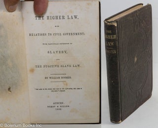 Cat.No: 13557 The higher law, in its relations to civil government: with particular...