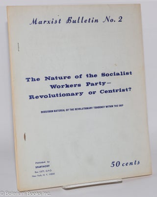 Cat.No: 135575 The nature of the Socialist Workers Party - revolutionary or centrist?...