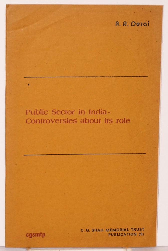 Cat.No: 135591 Public Sector in India: controversies about its role. A. R. Desai, ed.