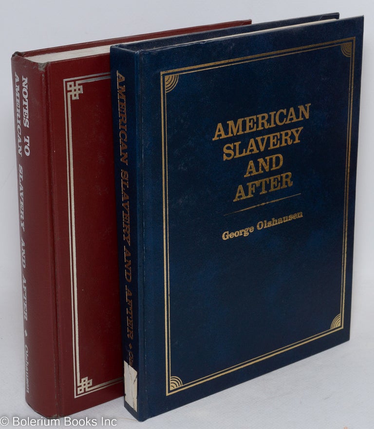 Cat.No: 135697 American slavery and after [with] Notes to American slavery and after [pair]. George Olshausen.