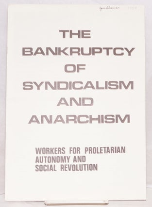 Cat.No: 135820 The bankruptcy of syndicalism and anarchism. Workers for Proletarian...