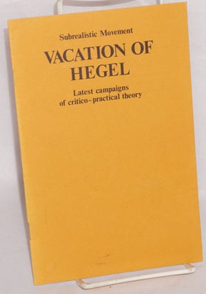 Cat.No: 135850 Vacation of Hegel: Latest campaigns of critico-practical theory....
