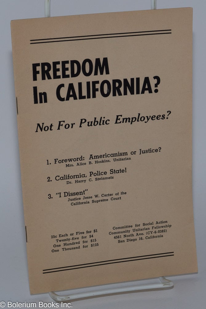 Cat.No: 135860 Freedom in California? Not for public employees? Community Unitarian Fellowship Committee for Social Action.