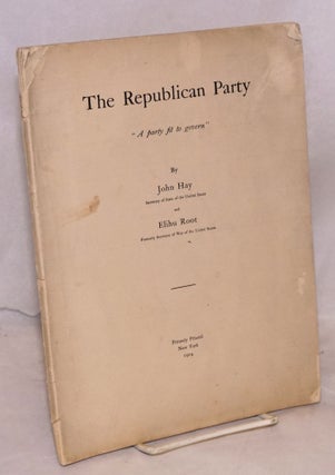 Cat.No: 135874 Republican party: "A party fit to govern" John Hay, Elihu Root