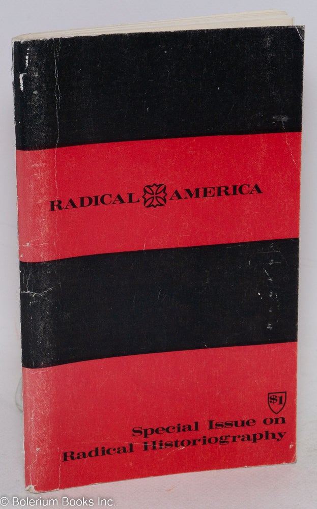 Cat.No: 135908 Radical America: Vol. 4, No. 8-9 (November, 1970), Special issue on Radical Historiography. Paul Buhle.