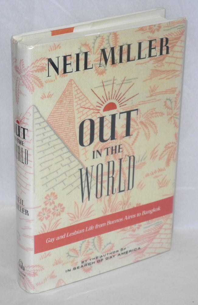 Cat.No: 13591 Out in the World: gay and lesbian life from Buenos Aires to Bangkok. Neil Miller.