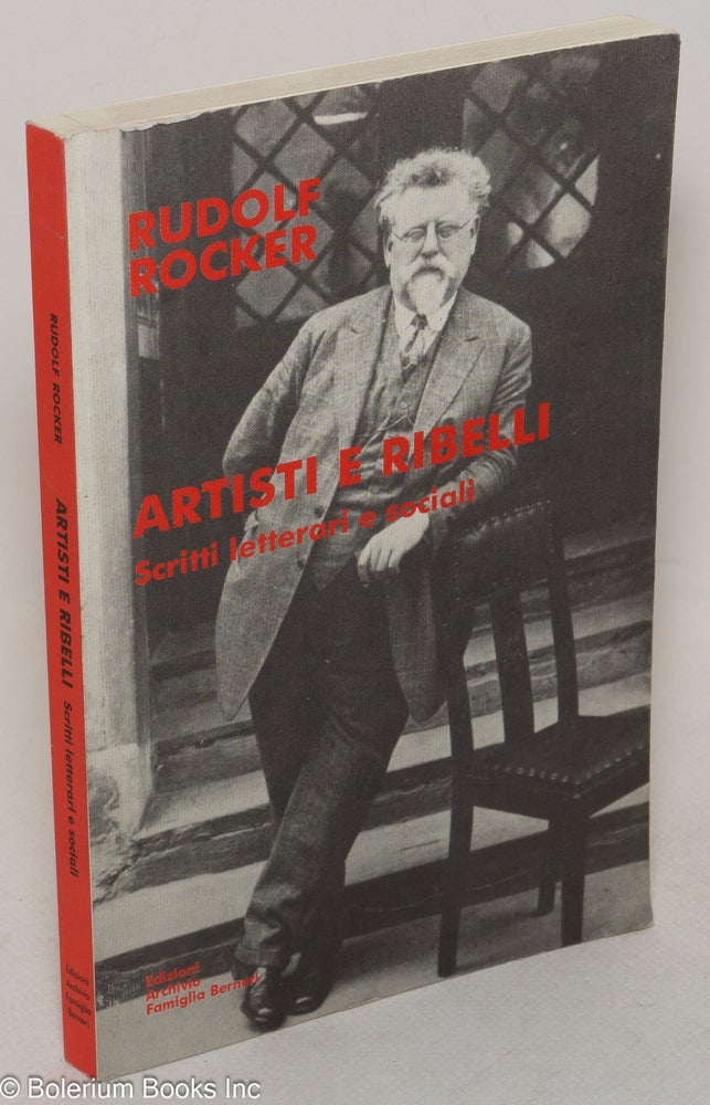 Cat.No: 135914 Artisti e ribelli:scritti letterari e sociali. Rudolf Rocker.