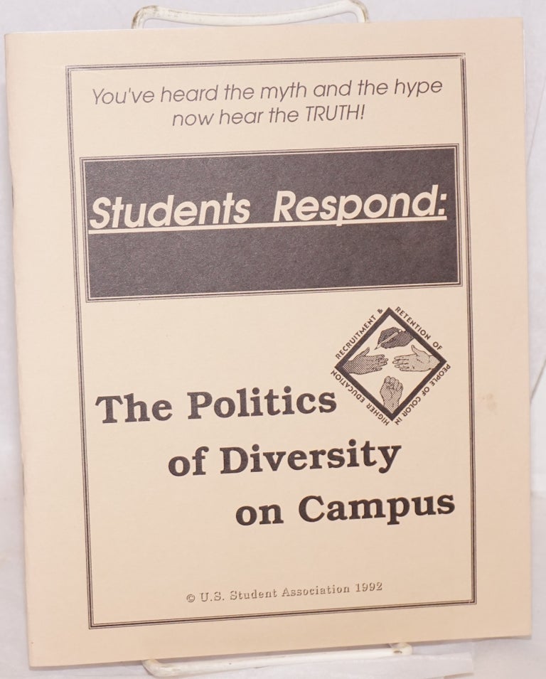 Cat.No: 135916 Students respond: the politics of diversity on campus. United States Student Association.