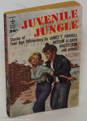 Cat.No: 135962 Juvenile jungle; stories of juvenile delinquency. Nelson Algren, John...