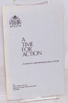 Cat.No: 135971 A time for action: to create a new international system. Addresses...