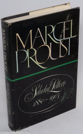 Cat.No: 13599 Selected Letters 1880-1903. Marcel Proust, Philip Kolb, Ralph Manheim, J....