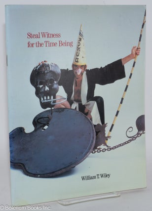 Cat.No: 136049 Steal witness for the time being. William T. Wiley