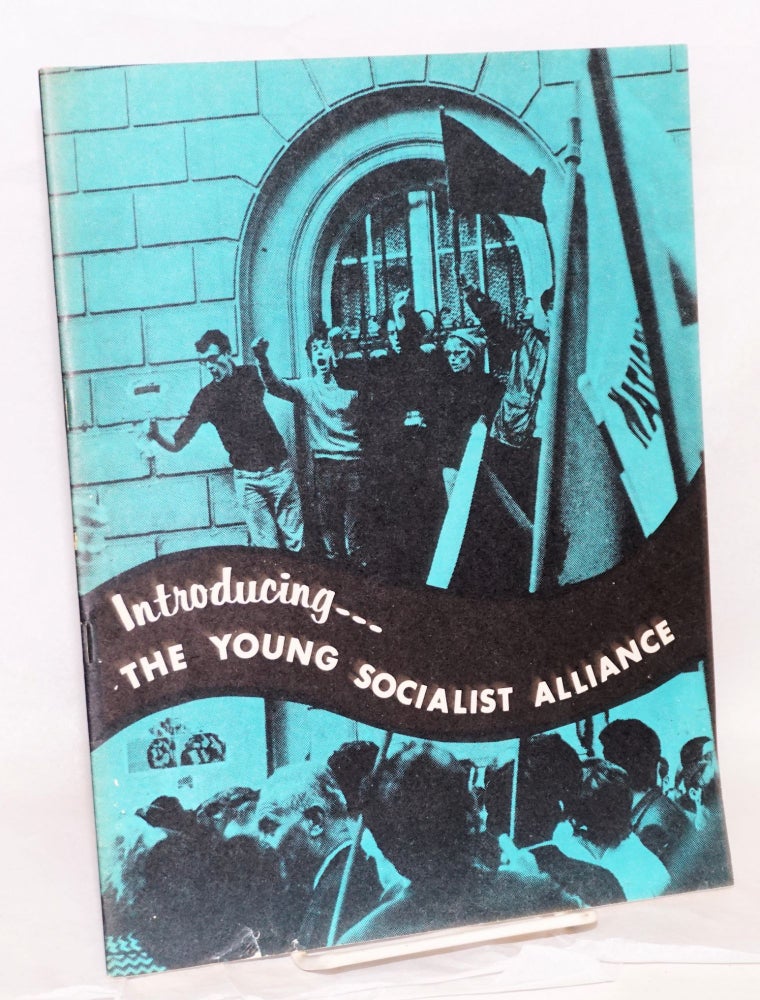 Cat.No: 136099 Introducing the Young Socialist Alliance. Young Socialist Alliance.