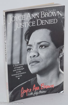 Cat.No: 136165 Joyce Ann Brown: justice denied, a true story of tragedy and triumph in...