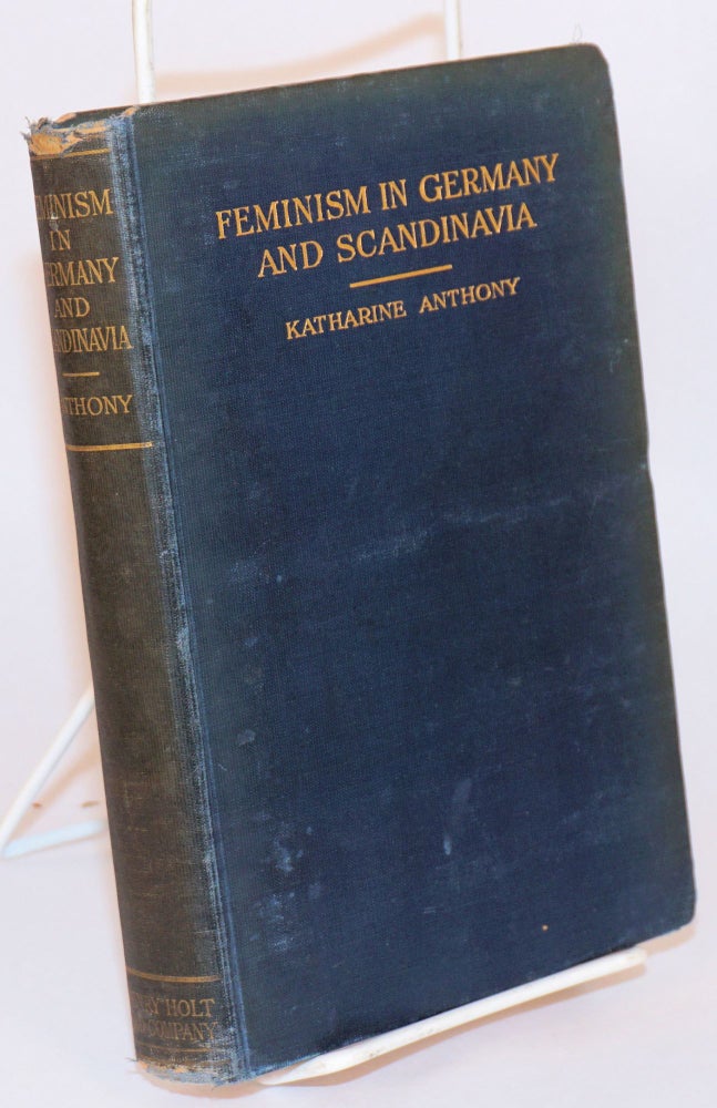 Cat.No: 136209 Feminism in Germany and Scandinavia. Katherine Anthony.