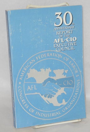Cat.No: 136234 Report of the Executive Council of the AFL-CIO. Sixteenth convention,...