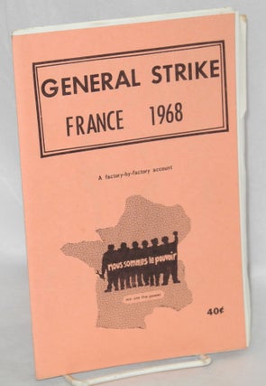 Cat.No: 136376 General strike: France 1968. A factory-by-factory account. Andrée...
