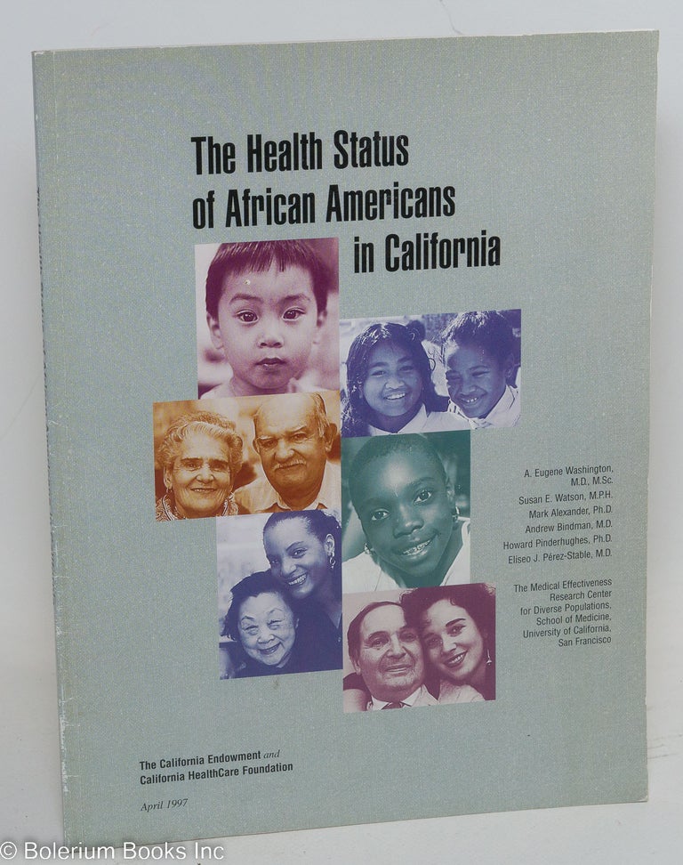 Cat.No: 136413 The health status of African Americans in California. A. Eugene Washington.
