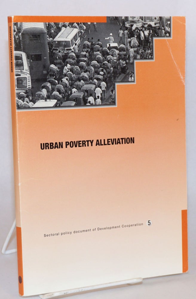 Cat.No: 136420 Urban Poverty Alleviation. Sectoral policy document of Development Corporation. Theo Kolstee.