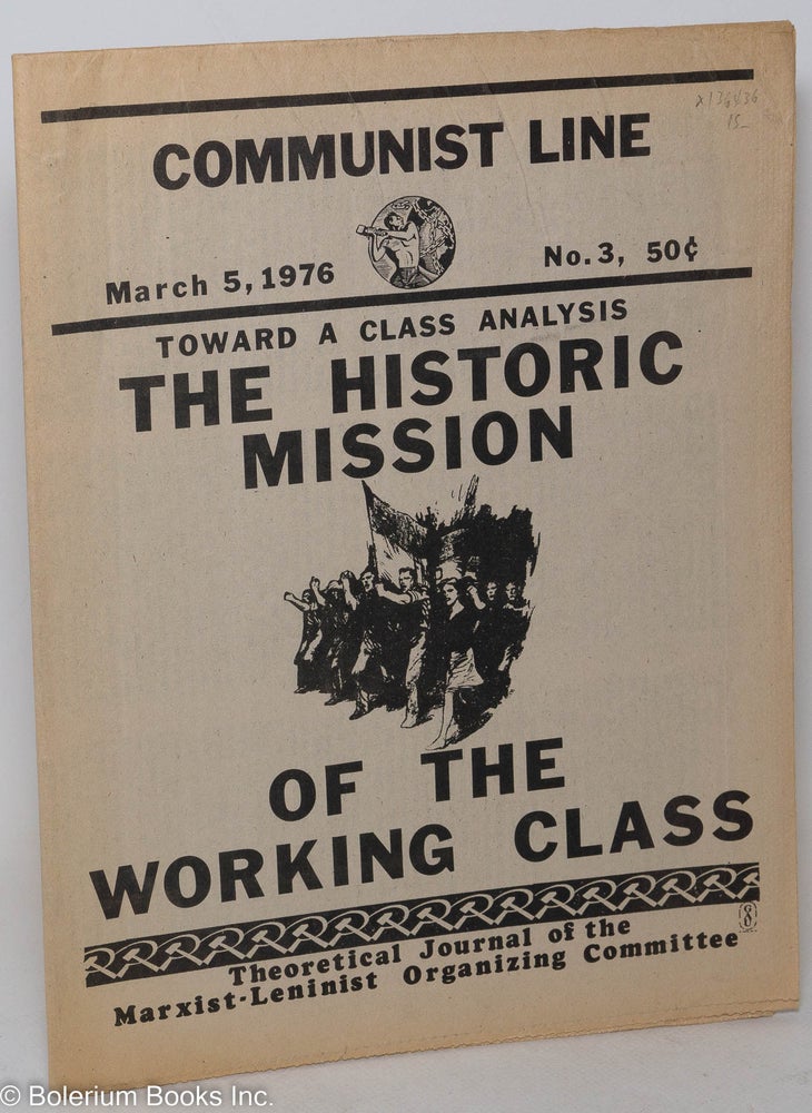 Cat.No: 136436 Communist Line: theoretical journal of the Marxist-Leninist Organizing Committee. March 5, 1976, no. 3. Marxist-Leninist Organizing Committee.