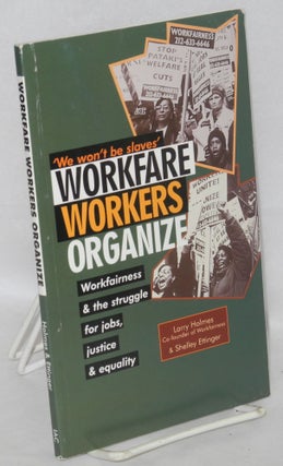 Cat.No: 136478 Workfare Workers Organize: Workfairness & the Struggle for Jobs, Justice &...