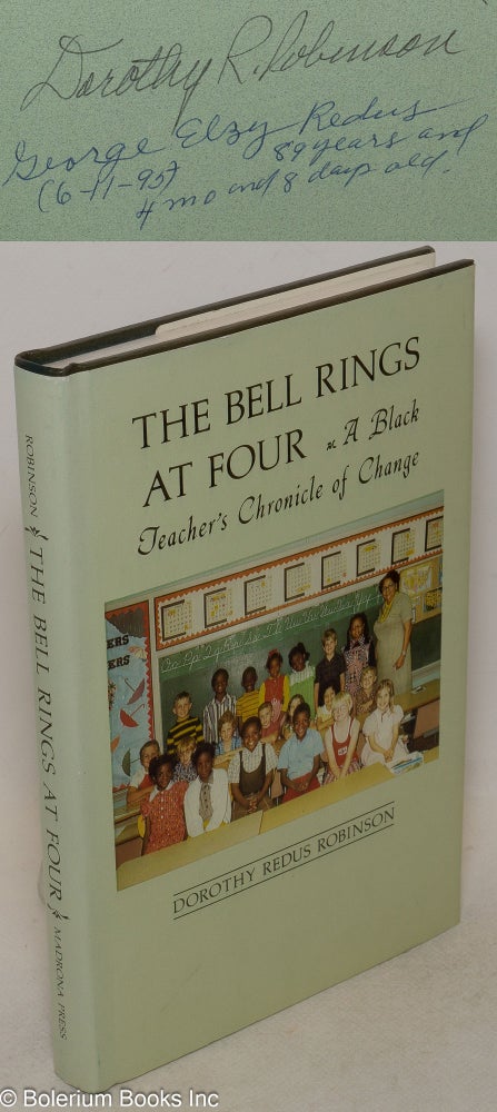 Cat.No: 136601 The bell rings at four; a black teacher's chronicle of change. Dorothy Redus Robinson.