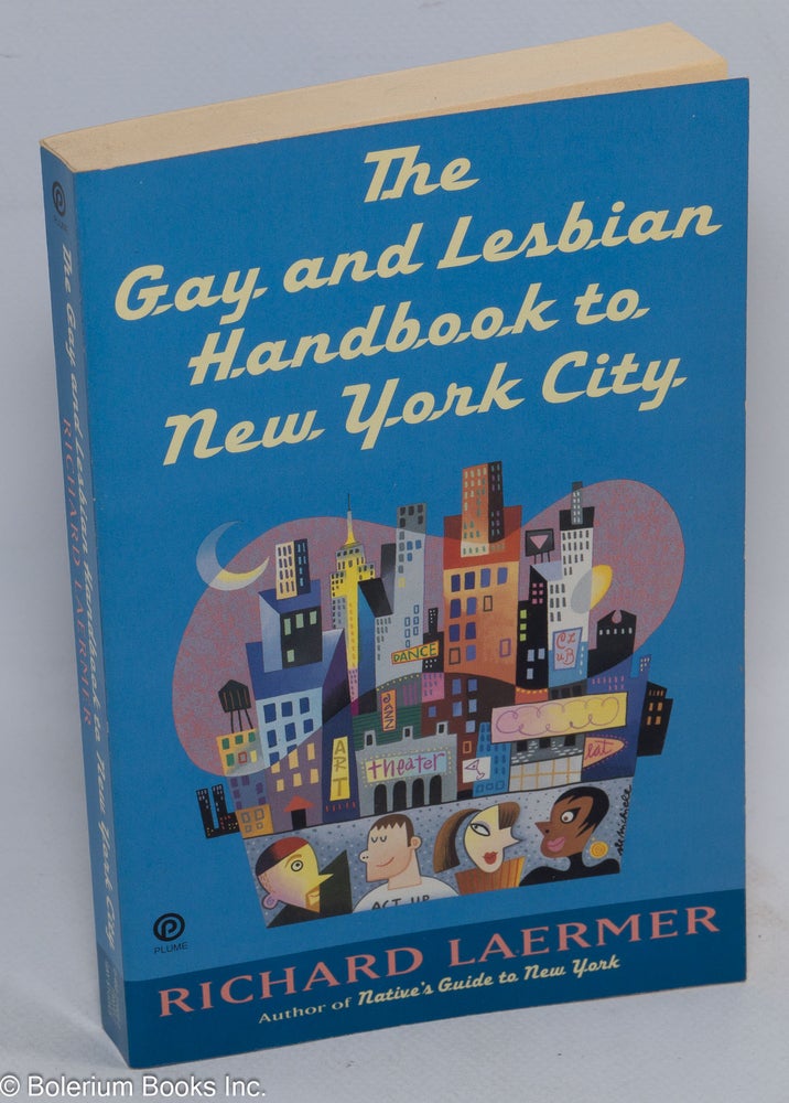 Cat.No: 136605 The gay and lesbian handbook to New York City. Richard Laermer.
