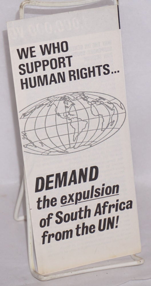 Cat.No: 136677 We who support human rights demand the expulsion of South Africa from the UN! Campaign for One Million Voices to Expel South Africa from the UN.