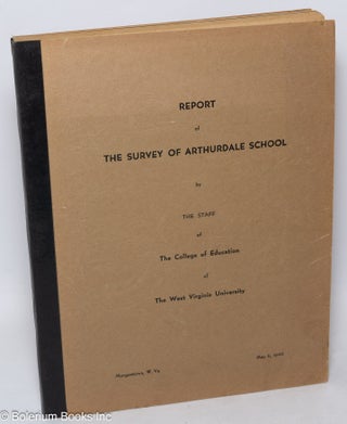 Cat.No: 136687 Report of the survey of Arthurdale School. West Virginia University. The...