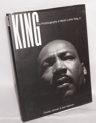 Cat.No: 136707 King; the photobiography of Martin Luther King, Jr. Charles Johnson, Bob...