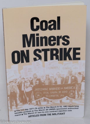 Cat.No: 136709 Coal miners on strike. Articles reprinted from the Militant. Nancy Andy...