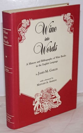 Cat.No: 13673 Wine into words; a history and bibliography of wine books in the English...