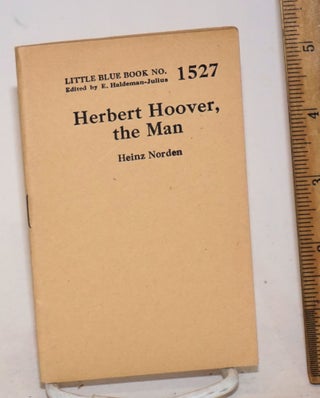 Cat.No: 136866 Herbert Hoover, the man. Heinz Norden