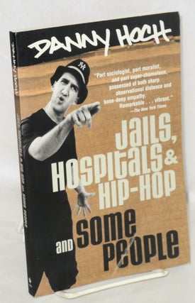 Cat.No: 136912 Jails, Hospitals, & Hip-hop and Some People. Danny Hoch