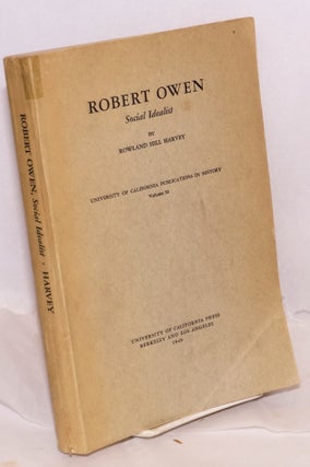 Cat.No: 136919 Robert Owen: social idealist. Rowland Hill Harvey, edited, John Walton...