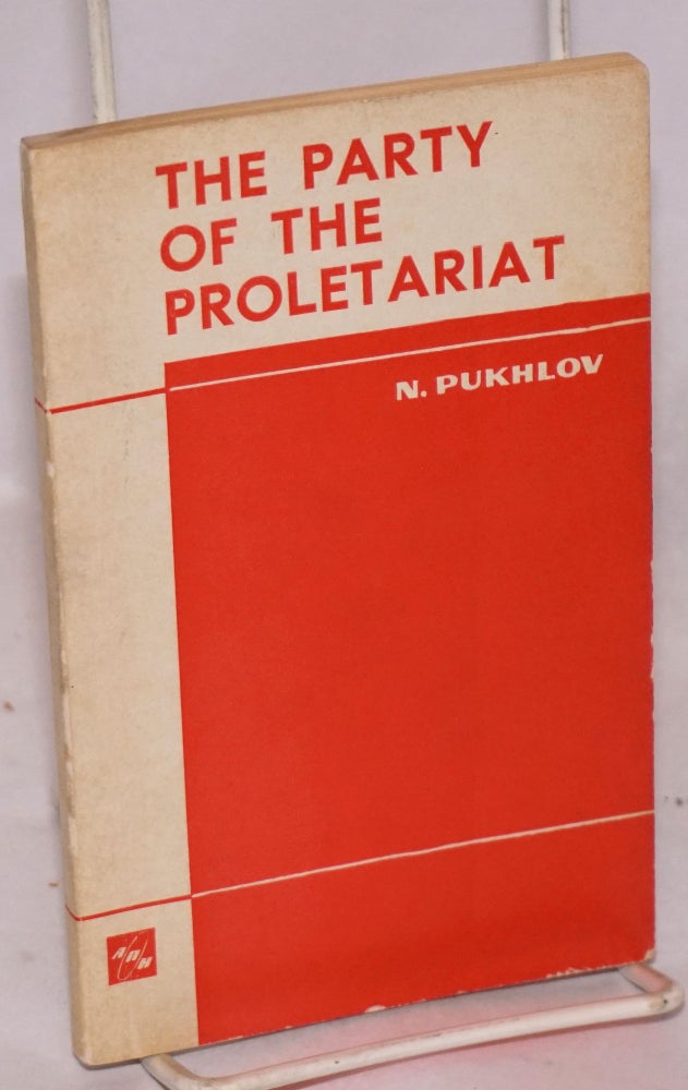 Cat.No: 137141 The Party of the Proletariat. N. Pukhlov.