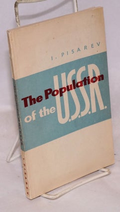 Cat.No: 137159 The Population of the U.S.S.R. I. Pisarev