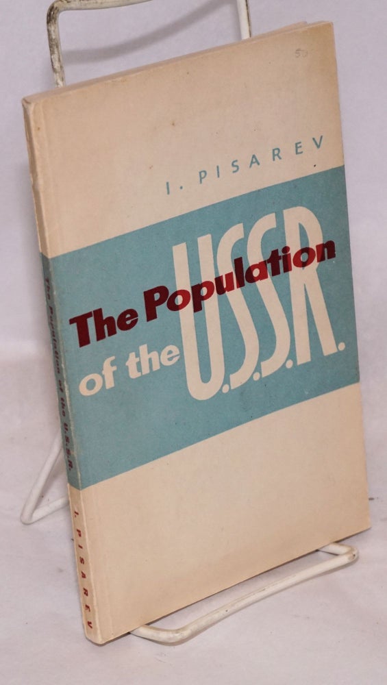Cat.No: 137159 The Population of the U.S.S.R. I. Pisarev.