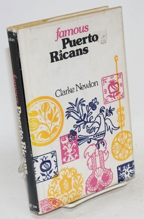 Cat.No: 137181 Famous Puerto Ricans; illustrated with photographs. Clarke Newlon