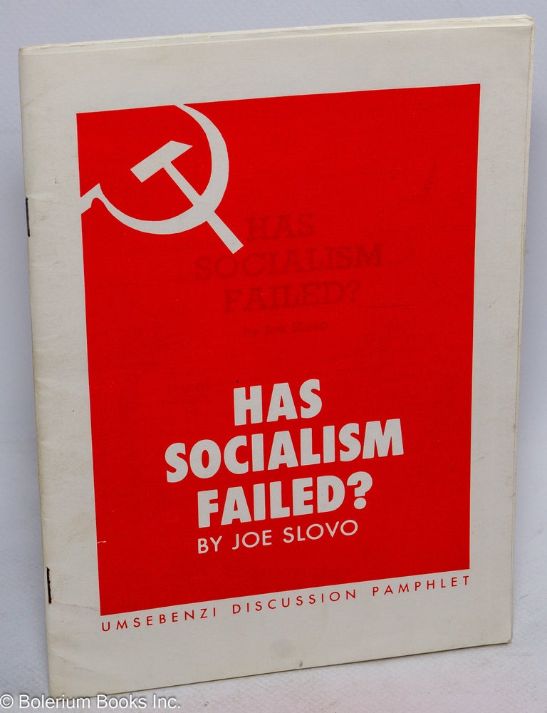 Cat.No: 137300 Has Socialism Failed? Joe Slovo.