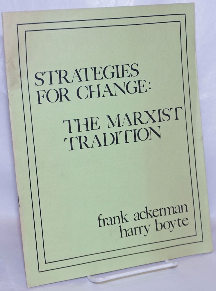 Cat.No: 137325 Strategies for Change: The Marxist Tradition. Frank Harry Boyte Ackerman, and.